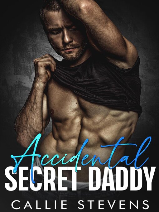 Title details for Accidental Secret Daddy by Callie Stevens - Wait list